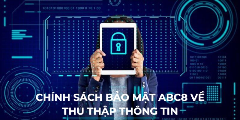 Chính sách bảo mật ABC8 về thu thập thông tin