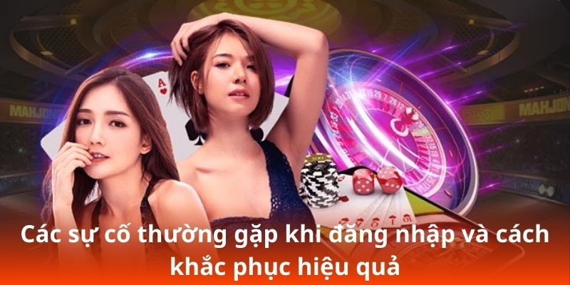 Các sự cố thường gặp khi đăng nhập và cách khắc phục hiệu quả