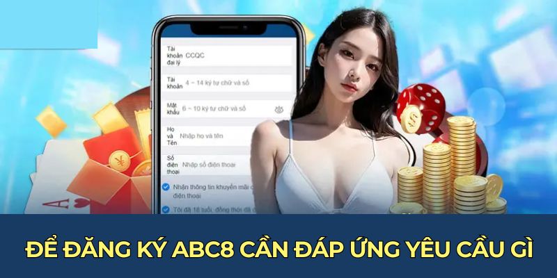 Để đăng ký ABC8 cần đáp ứng yêu cầu gì