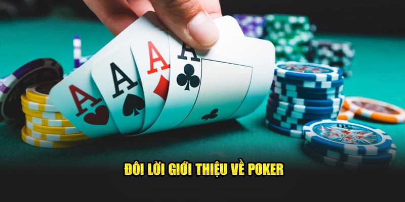 Đôi lời giới thiệu về Poker