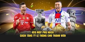 Kèo Hiệp Phụ ABC8