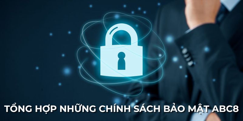 Tổng hợp những chính sách bảo mật ABC8