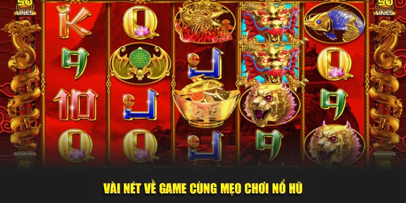 Vài nét về game cùng mẹo chơi nổ hũ