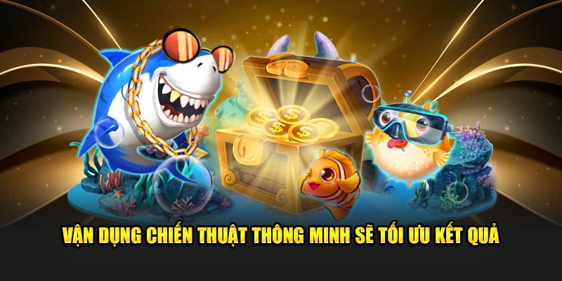 Vận dụng chiến thuật thông minh sẽ tối ưu kết quả 